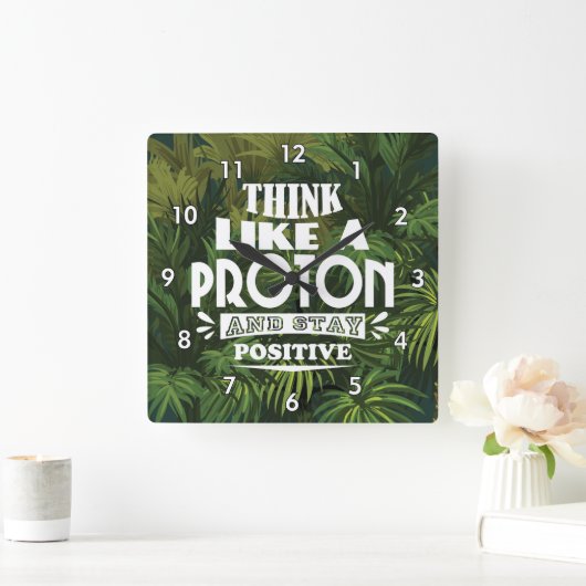Denk als een proton en blijf positief vierkante klok (Huis)
