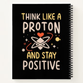 Denk als Proton Blijf positief Wetenschap Geïnspir Notitieboek (Achterkant)