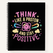 Denk als Proton Blijf positief Wetenschap Geïnspir Notitieboek (Voorkant)
