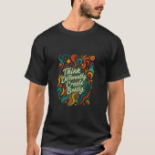 Denk anders. Creëer moedig. — Onverschrokken geest T-shirt (Voorkant)