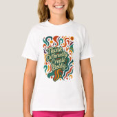 Denk anders. Creëer moedig. — Onverschrokken geest T-shirt (Voorkant)