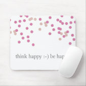 Denk blij dat je blij bent met de confetti muismat (Met muis)