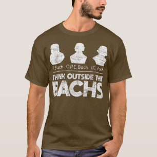 Denk buiten de bachs - Klassieke muziekcomponist T-shirt