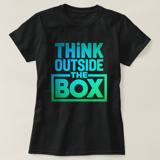 Denk buiten de box, Motivatie quote T-shirt (Design voorkant)