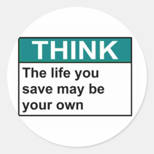 DENK DAT het leven dat je redt, je eigen leven kan Ronde Sticker (Voorkant)