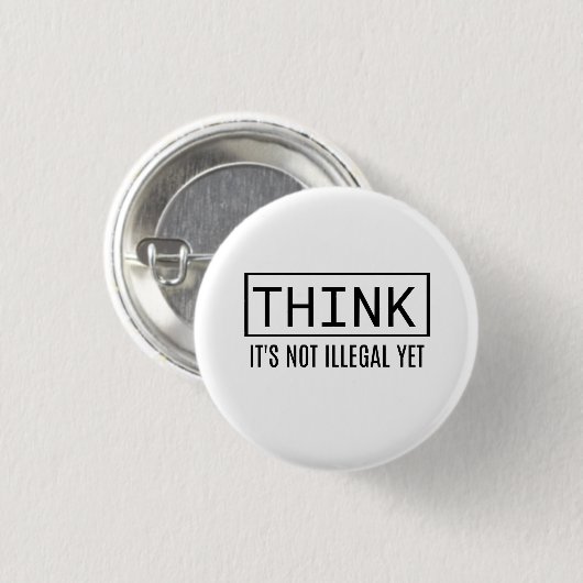 DENK DAT het niet illegaal is, maar Button (Voorkant /achterkant)