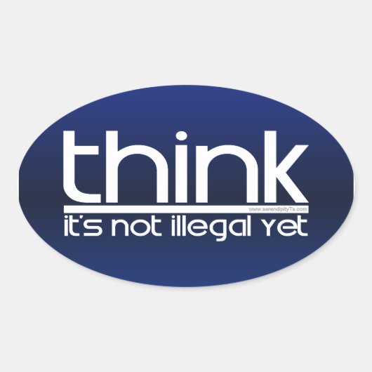 Denk dat het nog niet illegaal is ovale sticker (Voorkant)