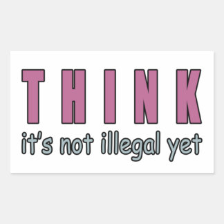 Denk dat het nog niet illegaal is rechthoekige sticker