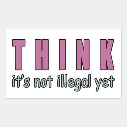 Denk dat het nog niet illegaal is rechthoekige sticker (Voorkant)