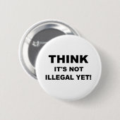 Denk dat het nog niet illegaal is! ronde button 5,7 cm (Voorkant /achterkant)