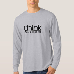 Denk dat het nog niet illegaal is t-shirt