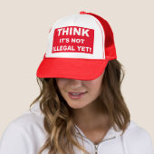 Denk dat het nog niet illegaal is! trucker pet (In situ)