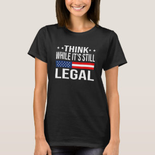 Denk dat het nog steeds juridisch Sarcastisch poli T-shirt