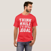 Denk dat het nog steeds legaal is - grappig conser t-shirt (Voorkant volledig)
