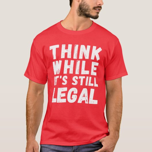 Denk dat het nog steeds legaal is - grappig conser t-shirt (Voorkant)