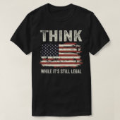 Denk dat het nog steeds legaal is t-shirt (Design voorkant)