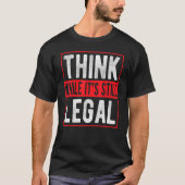 Denk dat het nog steeds legaal is t-shirt (Voorkant)