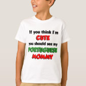 Denk dat ik Cute Portugese mama ben T-shirt (Voorkant)