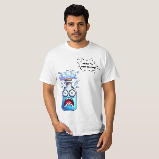 Denk dat je overdreven reageert op leuke nerd-chem t-shirt (Voorkant volledig)