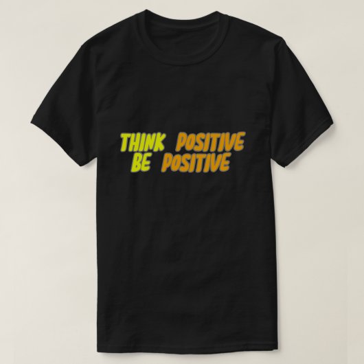 DENK DAT POSITIEF POSITIEF IS T-SHIRT (Design voorkant)