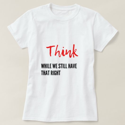 Denk dat we nog steeds dat recht hebben op Shirt (Design voorkant)