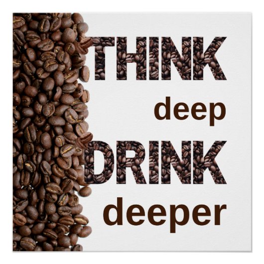 Denk diep koffie perfect poster (Voorkant)