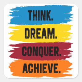 Denk, droom, veroveren, Button bereiken Vierkante Sticker