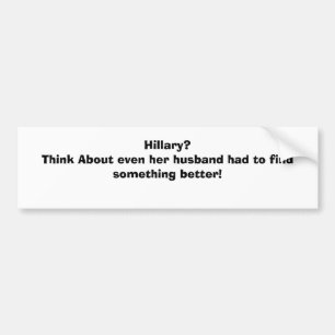 Denk eens dat zelfs haar man... bumpersticker