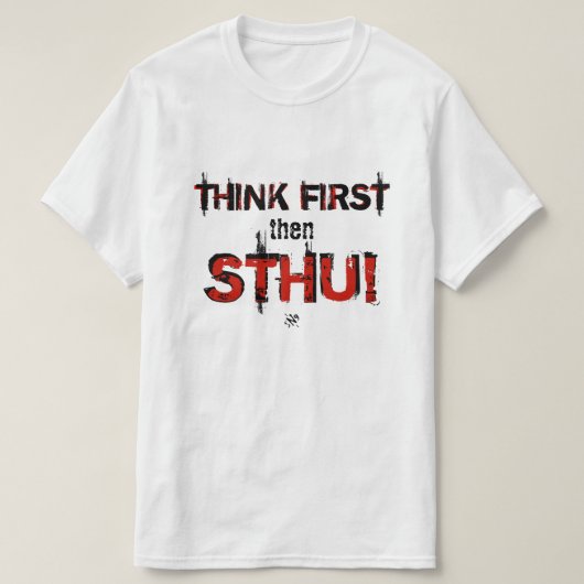 Denk eerst dat je je mond houdt. t-shirt (Design voorkant)