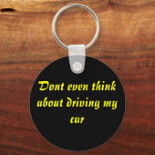 Denk er niet eens aan mijn auto te rijden sleutelhanger (Voorkant)