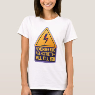 Denk Er Om Kinderen Elektriciteit Zal Je Dood – Re T-shirt