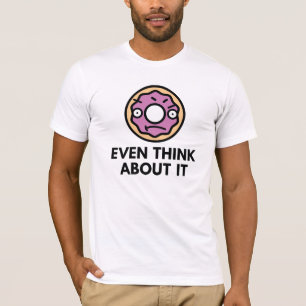 Denk er zelfs maar over na t-shirt