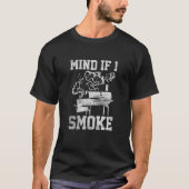 Denk eraan dat ik Funny Grilling Lover BBQ Smoker  T-shirt (Voorkant)