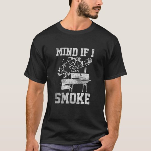 Denk eraan dat ik Funny Grilling Lover BBQ Smoker  T-shirt (Voorkant)