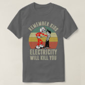 Denk eraan dat Kinder elektriciteit je zal doden ( T-shirt (Design voorkant)