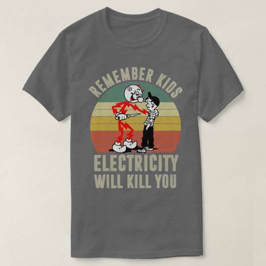 Denk eraan dat Kinder elektriciteit je zal doden ( T-shirt (Design voorkant)