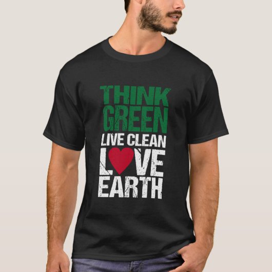 Denk groen, leef schoon, hou van de aarde t-shirt (Voorkant)