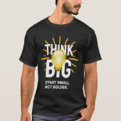 DENK GROOT BEGIN KLEIN HANDELD BOLDER door Setyaca T-shirt (Voorkant)
