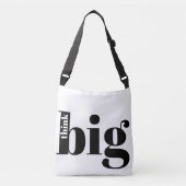 Denk groot! Fun Quote - Modern Bold Typografie Crossbody Tas (Voorkant)