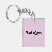 Denk groter en ga vooruit - Motivatie Sleutelhanger (Voorkant Links)