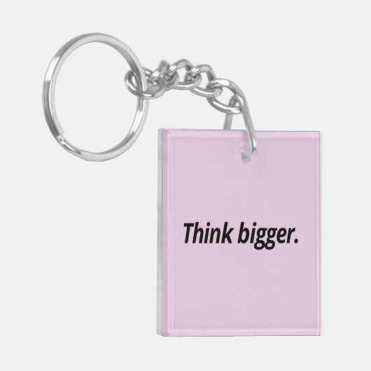 Denk groter en ga vooruit - Motivatie Sleutelhanger (Voorkant Links)