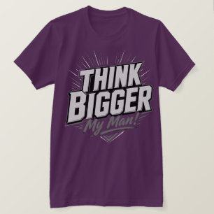 Denk Groter – Motiverende Groei Mentaliteit Design T-shirt