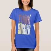 Denk Groter – Trui T-shirt (Voorkant)