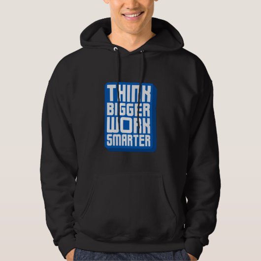Denk Groter Werk Harder Hoodie (Voorkant)