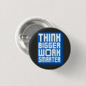 Denk Groter Werk Harder Ronde Button 3,2 Cm (Voorkant /achterkant)