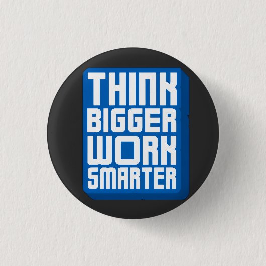 Denk Groter Werk Harder Ronde Button 3,2 Cm (Voorkant)