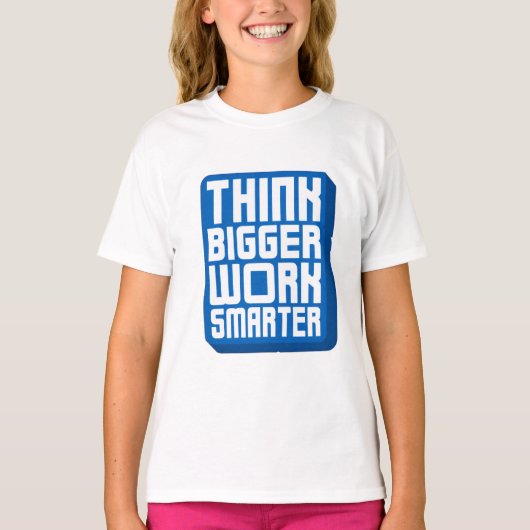 Denk Groter Werk Harder T-shirt (Voorkant)
