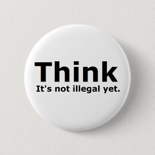 Denk het geen onwettig maar toch politiek toestel ronde button 5,7 cm