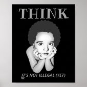 "DENK, HET IS NIET ILLEGAAL (YET) poster" Poster (Voorkant)