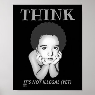 "DENK, HET IS NIET ILLEGAAL (YET) poster" Poster
